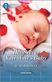 Her Secret Valentine's Baby : Feel the love with this heartwarming Valentine's Day romance! cover image cdn