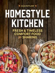 Homestyle Kitchen : Fresh & Timeless Comfort Food for Sharing. Homestyle Kitchen Cookbooks cover image cdn