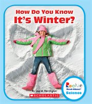 How Do You Know It's Winter : Rookie Read-About Science: Seasons cover image cdn