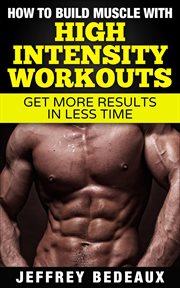 How to Build Muscle With High Intensity Workouts cover image cdn