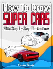 How to Draw Super Cars With Step by Step Illustrations cover image cdn