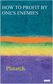 How to Profit by One's Enemies : Plutarch cover image cdn