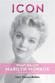 Icon : What Killed Marilyn Monroe, Volume One cover image cdn