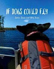 If Dogs Could Fly' by Sailor Jones and Ally Jones cover image cdn