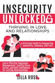 Insecurity Unlocked : Thriving in Love and Relationships cover image cdn