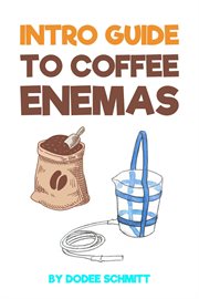 Intro Guide to Coffee Enemas cover image cdn