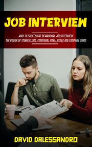Job Interview : How to Succeed at Behavioral Job Interview (The Power of Storytelling, Emotional Intelligence and Co cover image cdn