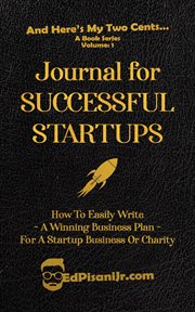 Journal for Successful Startups : How to Easily Write a Winning Business Plan for a Startup Business or Charity cover image cdn