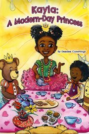 Kayla : A Modern-Day Princess. Kayla cover image cdn