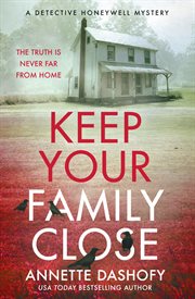 Keep Your Family Close : Detective Honeywell Mystery cover image cdn