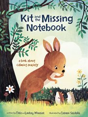 Kit and the Missing Notebook : A Book About Calming Anxiety cover image cdn