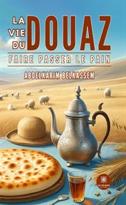 La vie du douaz : Faire passer le pain cover image cdn