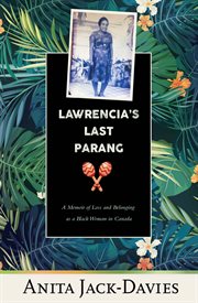 Lawrencia's Last Parang : A Memoir of Loss and Belonging as a Black Woman in Canada cover image cdn