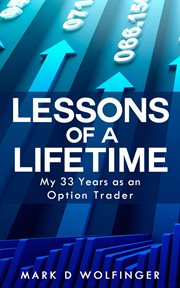 Lessons of a Lifetime : My 33 Years as an Option Trader cover image cdn