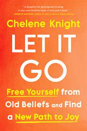 Let It Go : Free Yourself from Old Beliefs and Find a New Path to Joy cover image cdn