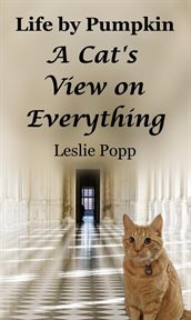 Life by Pumpkin : A Cat's View on Everything. Life by Pumpkin cover image cdn