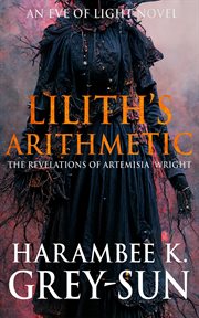 Lilith's Arithmetic : The Revelations of Artemisia Wright cover image cdn
