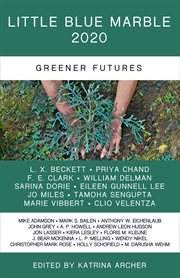 Little Blue Marble 2020 : Greener Futures cover image cdn