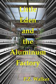 Little Eden and the Aluminum Factory cover image cdn