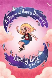 Lively Lila : A Dance of Happy Discovery cover image cdn
