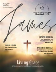 Living in Light of the Cross Magazine (Spring 2024) cover image cdn