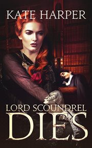 Lord Scoundrel Dies : A Regency Murder Mystery cover image cdn