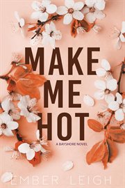 Make Me Hot : Bayshore cover image cdn