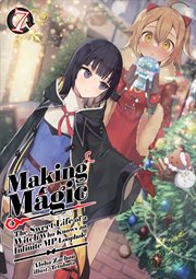 Making Magic : The Sweet Life of a Witch Who Knows an Infinite MP Loophole Volume 7. Making Magic: The Sweet Life of a Witch Who Knows an Infinite MP Loophole cover image cdn