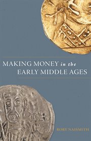 Making Money in the Early Middle Ages cover image cdn