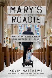 Mary's Roadie : My Travels with Mary the Mother of Jesus cover image cdn