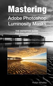 Mastering Adobe Photoshop Luminosity Masks cover image cdn