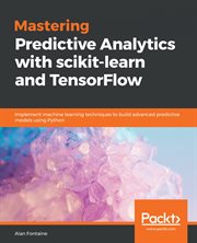 Mastering Predictive Analytics With scikit-learn and TensorFlow cover image cdn