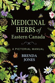 Medicinal herbs of Eastern Canada : a pictorial manual cover image cdn