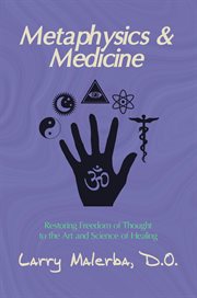 Metaphysics & Medicine : Restoring Freedom of Thought to the Art and Science of Healing cover image cdn