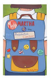 Mighty Martha and the Presidential Election cover image cdn