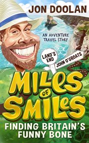 Miles of Smiles : Finding Britain's Funny Bone - An Adventure Travel Story cover image cdn