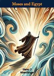 Moses and Egypt : The Documentation to the Motion Picture the Ten Commandments cover image cdn