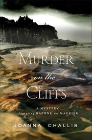 Murder on the Cliffs : A Mystery Featuring Daphne du Maurier. Daphne du Maurier Mysteries cover image cdn