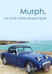 Murph, My Austin Healey Bugeye Sprite cover image cdn