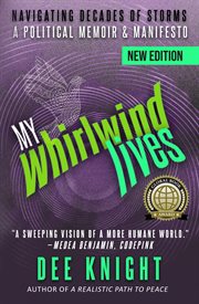 My Whirlwind Lives : Navigating Decades of Storms. Navigating Decades of Storsm cover image cdn