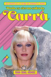 Nada es eterno salvo la Carrà : Una biografía de la italiana que conquistó el mundo cover image cdn
