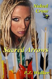 Sacred Arrows : Naked Crow cover image cdn