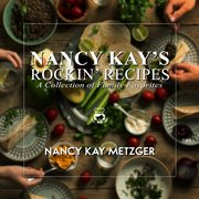 Nancy Kay's Rockin' Recipes : A Collection of Family Favorites cover image cdn