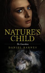 Nature's Child : The Guardian cover image cdn