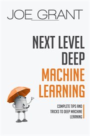 Next Level Deep Machine Learning : Complete Tips and Tricks to Deep Machine Learning. Deep Machine Learning cover image cdn