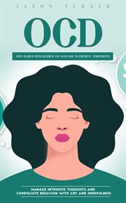 Ocd : Cbt-based Strategies to Manage Intrusive Thoughts (Manage Intrusive Thoughts and Compulsive Behavior cover image cdn