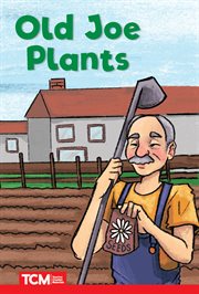 Old Joe Plants : Level 1. Decodable Books: Read & Succeed cover image cdn