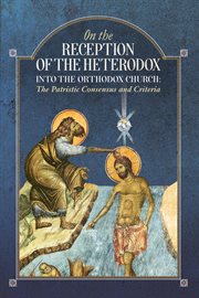 On the Reception of the Heterodox into the Orthodox Church cover image cdn