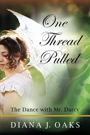 One Thread Pulled : The Dance With Mr Darcy cover image cdn