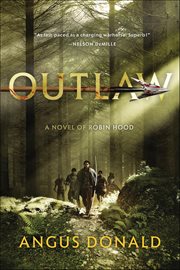 Outlaw : A Novel of Robin Hood. Outlaw Chronicles cover image cdn